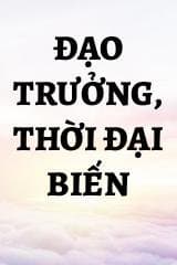 Đạo Trưởng, Thời Đại Biến