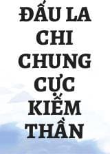 Đấu La Chi Chung Cực Kiếm Thần audio mới nhất