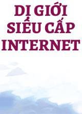 Dị Giới Siêu Cấp Internet