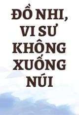 Đồ Nhi, Vi Sư Không Xuống Núi audio mới nhất