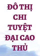 Đô Thị Chi Tuyệt Đại Cao Thủ