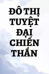 Đô Thị Tuyệt Đại Chiến Thần