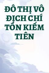 Đô Thị Vô Địch Chí Tôn Kiếm Tiên