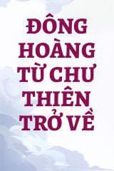 Đông Hoàng Từ Chư Thiên Trở Về audio mới nhất