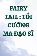 Fairy Tail : Tối Cường Ma Đạo Sĩ audio mới nhất