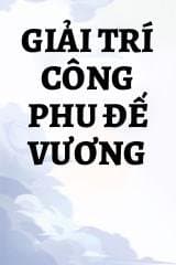 Giải Trí Công Phu Đế Vương audio mới nhất