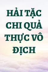 Hải Tặc Chi Quả Thực Vô Địch audio mới nhất