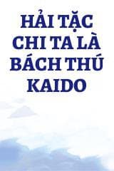 Hải Tặc Chi Ta Là Bách Thú Kaido