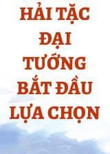 Hải Tặc Đại Tướng Bắt Đầu Lựa Chọn