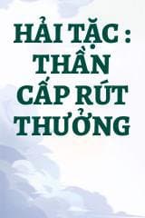 Hải Tặc : Thần Cấp Rút Thưởng