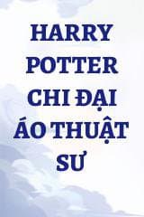 Harry Potter Chi Đại Áo Thuật Sư audio mới nhất