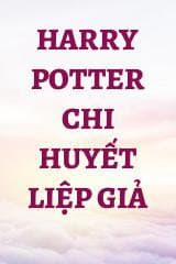 Harry Potter Chi Huyết Liệp Giả