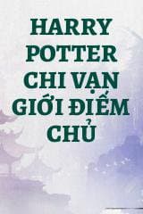 Harry Potter Chi Vạn Giới Điếm Chủ