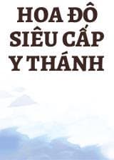 Hoa Đô Siêu Cấp Y Thánh