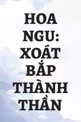 Hoa Ngu: Xoát Bắp Thành Thần