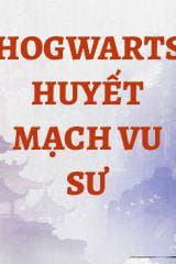 Hogwarts Huyết Mạch Vu Sư