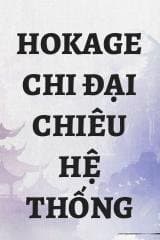Hokage Chi Đại Chiêu Hệ Thống audio mới nhất