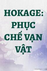 Hokage: Phục Chế Vạn Vật audio mới nhất