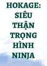 Hokage: Siêu Thận Trọng Hình Ninja