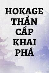 Hokage Thần Cấp Khai Phá