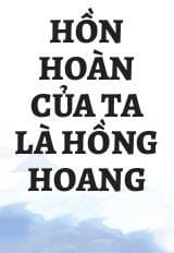 Hồn Hoàn Của Ta Là Hồng Hoang