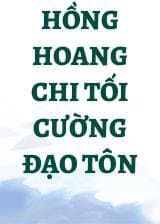 Hồng Hoang Chi Tối Cường Đạo Tôn