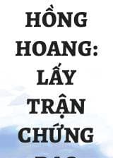 Hồng Hoang: Lấy Trận Chứng Đạo audio mới nhất