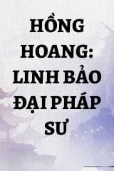 Hồng Hoang: Linh Bảo Đại Pháp Sư