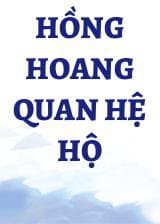 Hồng Hoang Quan Hệ Hộ audio mới nhất