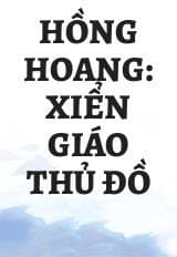 Hồng Hoang: Xiển Giáo Thủ Đồ