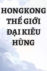 Hongkong Thế Giới Đại Kiêu Hùng