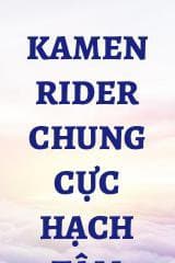 Kamen Rider Chung Cực Hạch Tâm