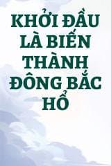 Khởi Đầu Là Biến Thành Đông Bắc Hổ audio mới nhất