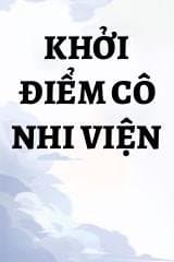 Khởi Điểm Cô Nhi Viện