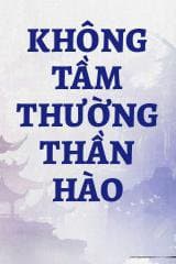 Không Tầm Thường Thần Hào