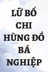 Lữ Bố Chi Hùng Đồ Bá Nghiệp audio mới nhất