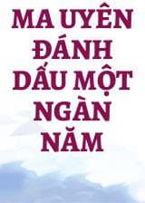 Ma Uyên Đánh Dấu Một Ngàn Năm audio mới nhất