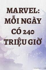 Marvel: Mỗi Ngày Có 240 Triệu Giờ