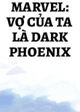 Marvel: Vợ Của Ta Là Dark Phoenix