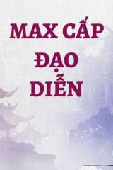 Max Cấp Đạo Diễn