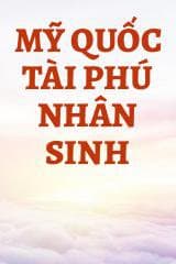 Mỹ Quốc Tài Phú Nhân Sinh audio mới nhất