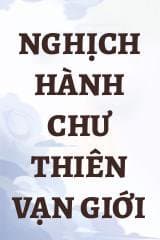 Nghịch Hành Chư Thiên Vạn Giới