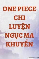 One Piece Chi Luyện Ngục Ma Khuyển audio mới nhất