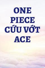 One Piece Cứu Vớt Ace