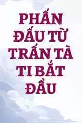 Phấn Đấu Từ Trấn Tà Ti Bắt Đầu