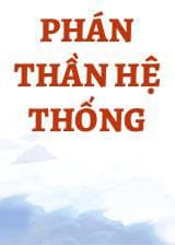 Phán Thần Hệ Thống audio mới nhất