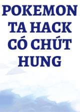 Pokemon Ta Hack Có Chút Hung audio mới nhất
