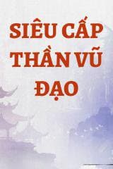 Siêu Cấp Thần Vũ Đạo