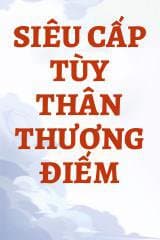 Siêu Cấp Tùy Thân Thương Điếm