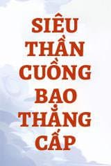 Siêu Thần Cuồng Bạo Thăng Cấp